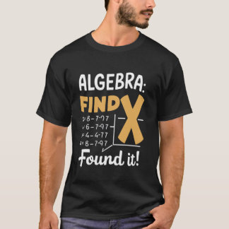 Algebra Finde X Funny Mathe Lehrer Student Funny M T-Shirt