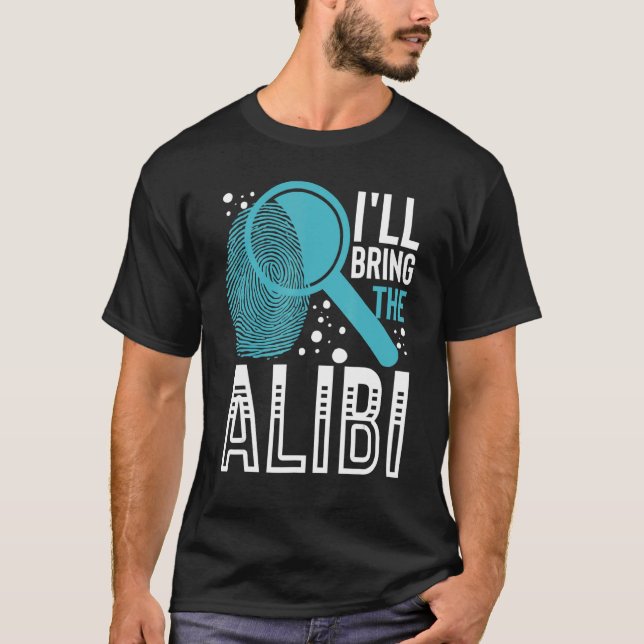 Alibi Party Night Joke Quotes Sarcastic 3 T-Shirt (Vorderseite)