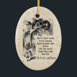Alice im Wunderland; Cheshire-Katze mit Alice Keramikornament<br><div class="desc">Alice im Wunderland; Cheshire-Katze mit Alice-Weihnachtsfeiertagsverzierung. Feenhafte Geschichten der Vintagen Illustration und Kinderzimmerreimbild von Alice mit der Cheshire-Katze durch John Tenniel in Lewis Carroll Alices Abenteuern in Märchenland, 1865, ein Text-entworfener Dialog eingeschlossen. "Wir sind alle hier": wütend)</div>