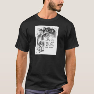 Alice im Wunderland - Wir sind alle verrückt hier T-Shirt