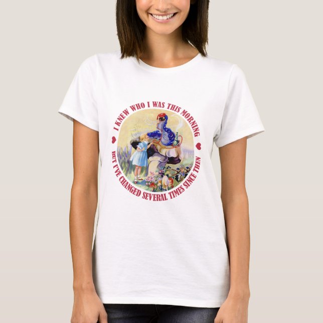 ALICE SAGT, ICH WUSSTE, WER ICH AM MORGEN WAR T-Shirt (Vorderseite)