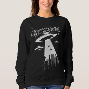 Alien Abduction - UFO-Menschen sind ein schrecklic Sweatshirt