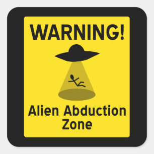 Alien-Abduktions-Zonen-Warnzeichen Quadratischer Aufkleber