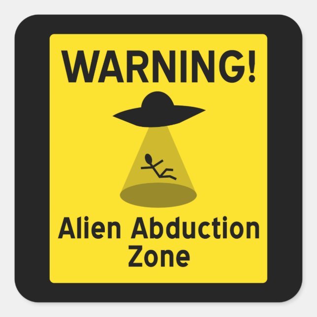 Alien Abduktionszone Warnzeichen Quadratischer Aufkleber (Vorderseite)