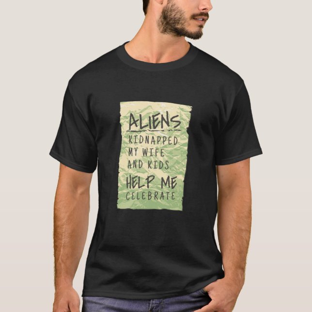 Alien Area 51 Celebration Ufo Aliens Kidnapped Wif T-Shirt (Vorderseite)