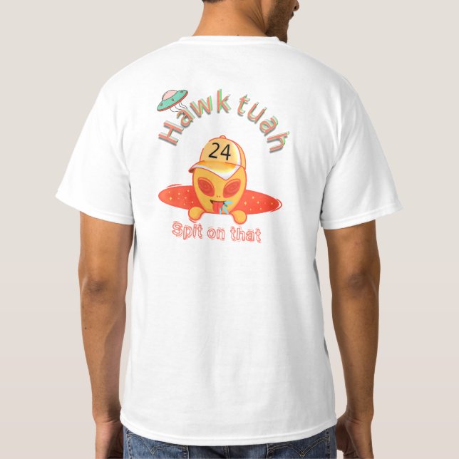 Alien Attitude: Hawk Tuah Spit T-Shirt (Rückseite)