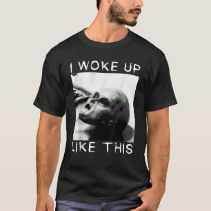 Alien Autopsy Funny Alien Weckte ich so auf, wie d T-Shirt