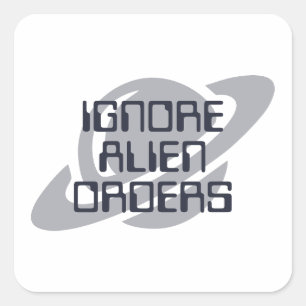 Alien-Befehle ignorieren Quadratischer Aufkleber