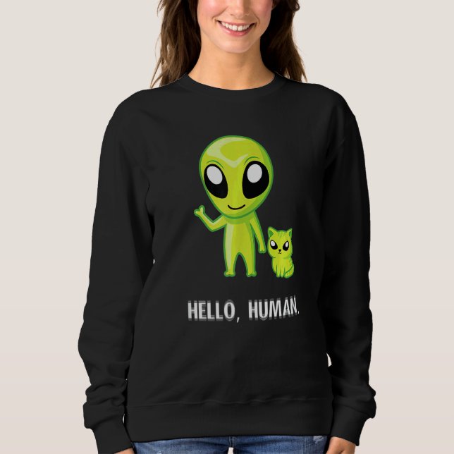 Alien Cat Hello Human Ufo Kitten Sweatshirt (Vorderseite)