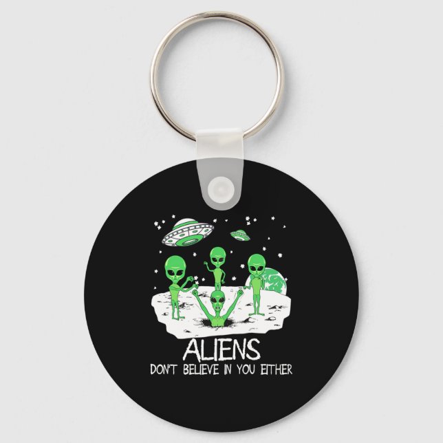 Alien Dont Believe In You Either Funny Alien Long  Schlüsselanhänger (Vorderseite)