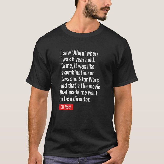 Alien Eli Roth quote black T-Shirt (Vorderseite)