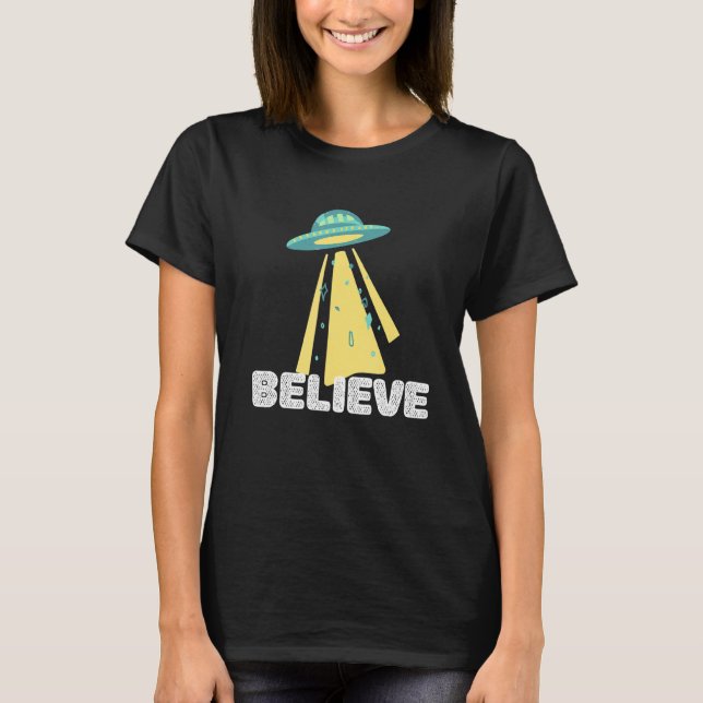 Alien Entführung von Männern Frauen Kinder glauben T-Shirt (Vorderseite)