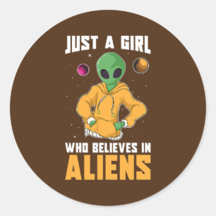 Alien Extraterrestrial Nur ein Mädchen, das glaubt Runder Aufkleber