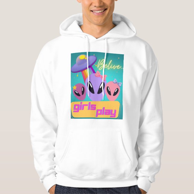 Alien glaubt, dass Mädchen spielen Hoodie (Vorderseite)