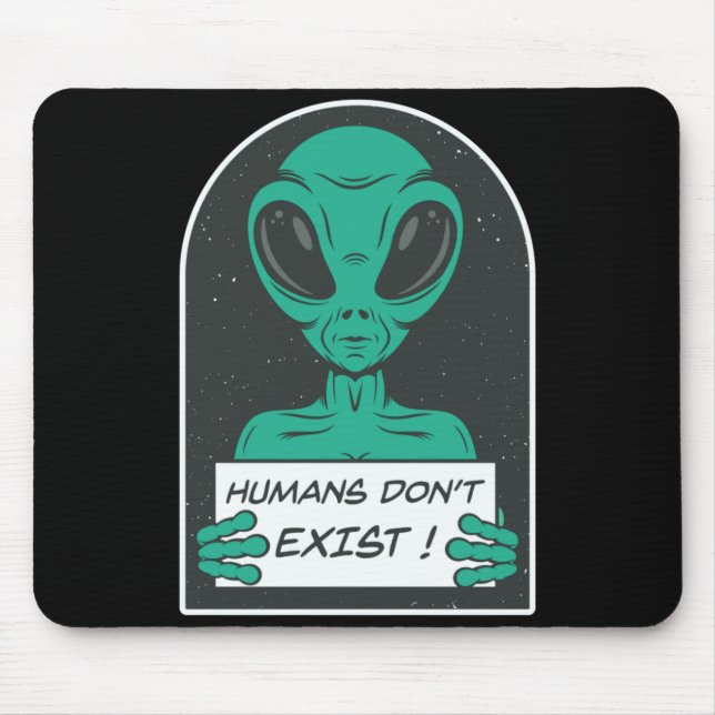 Alien Humans Dont Exist  Mousepad (Vorne)