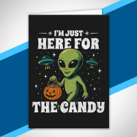 Alien Ich bin nur wegen der Süßigkeiten hier Süßes