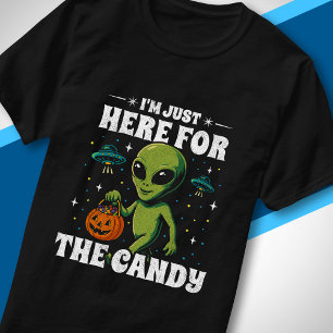 Alien Ich bin nur wegen der Süßigkeiten hier Süßes T-Shirt
