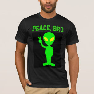 ALIEN PEACE BRO FUNNY T - SHIRT T-SHIRTS