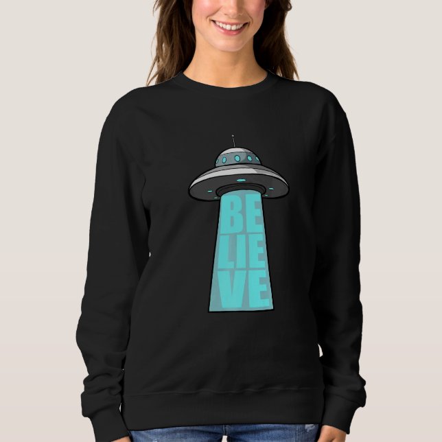 Alien UFO Believe  Sweatshirt (Vorderseite)