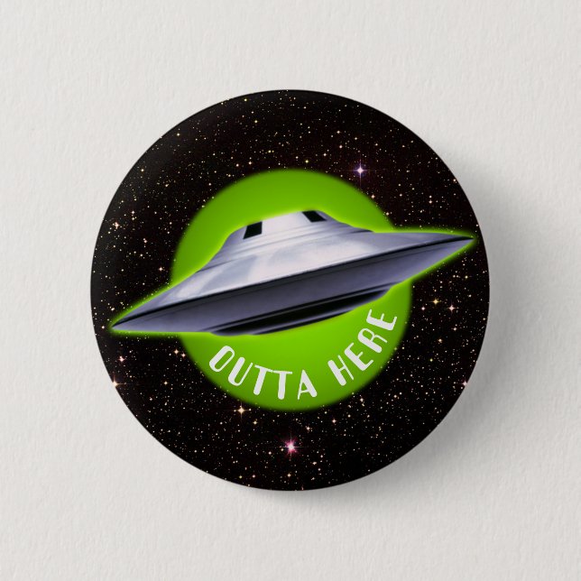 Alien UFO: "Outta Here" lustig Button (Vorderseite)