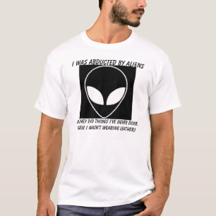 alien, wurde ich von der Außerirdischen entführt, T-Shirt