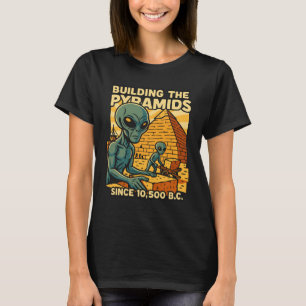 Aliens bauen Pyramiden Bauarbeiter für Pyramidenko T-Shirt