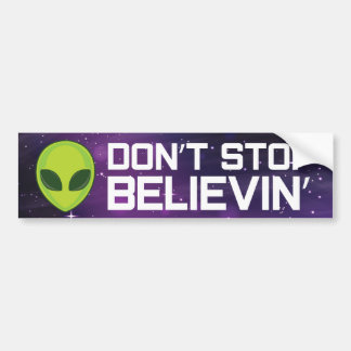 Aliens "N'arrêtez pas de croire" Bumper Sticker