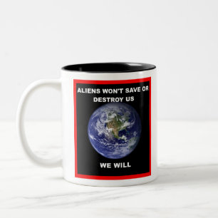Aliens werden uns nicht retten oder zerstören.. wi zweifarbige tasse