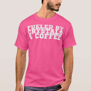 Alimenté Par Des Cristaux Et Un T-Shirt Premium Ca