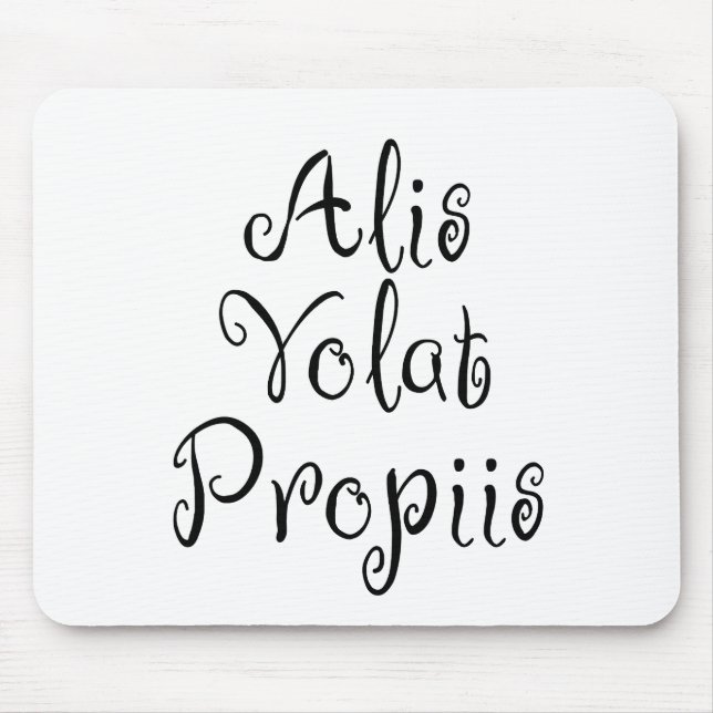 Alis Volat Propiis Mousepad (Vorne)