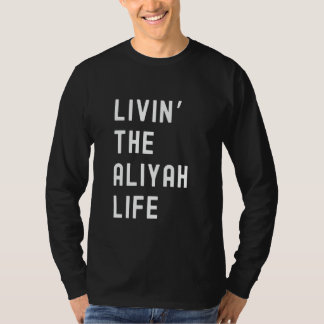 Aliyah lebt den Aliyah-Lebensnamen Funny T-Shirt