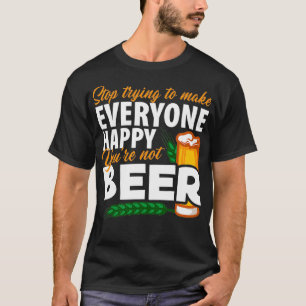 Alkohol Du bist nicht lustig wie Bier Männer Fraue T-Shirt