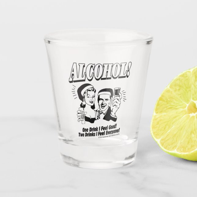 Alkohol: Ein Getränk fühle ich mich gut Schnapsglas (Vorderseite)