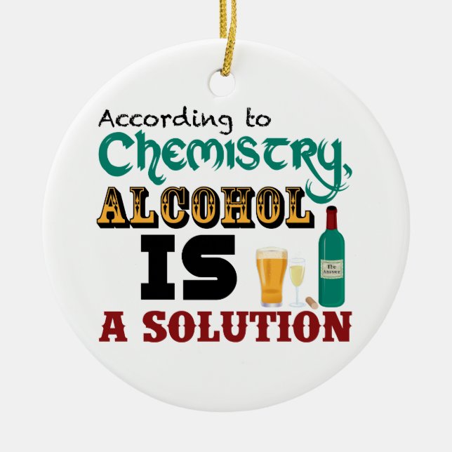 Alkohol ist eine Lösung Keramik Ornament (Vorne)