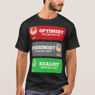 Alkohol Optimist Pessimist Realist Funny Beer desi T-Shirt