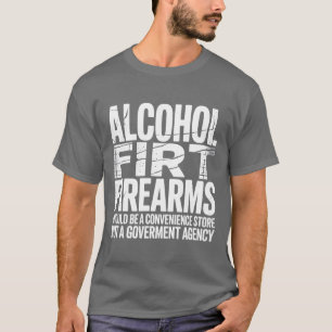 Alkohol Tabak und Feuerwaffen T-Shirt
