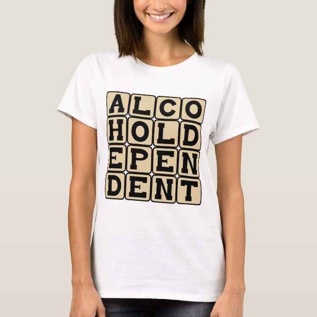 alkoholabhängig T-Shirt (Vorderseite)