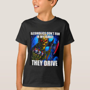 Alkoholiker rennen nicht in meiner Familie, sie fa T-Shirt