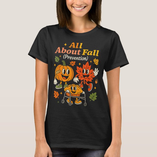 All About Fall Prevention Funny Autumn Therapy Pt  T-Shirt (Vorderseite)