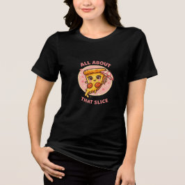 All About That Slice Cute Pizza Cartoon T-Shirt Tri-Blend Shirt