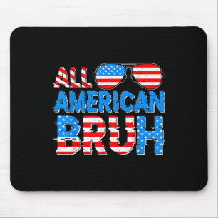 All American Bruh 4. Juli Boys Patriotic Indep Mousepad