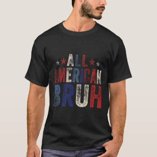 All American Bruh 4. Juli Boys Patriotic USA W T-Shirt