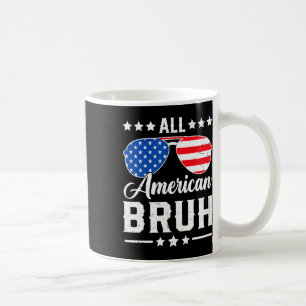 All American Bruh 4. Juli Funny Patriotic USA Kaffeetasse