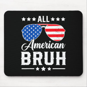All American Bruh 4. Juli Funny Patriotic USA Mousepad
