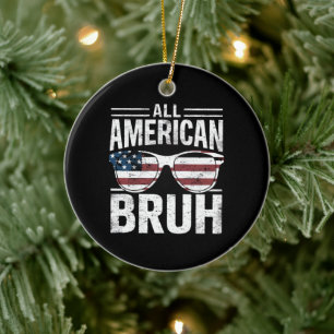 All American Bruh 4. Juli Jungen Patriotisch  Keramik Ornament