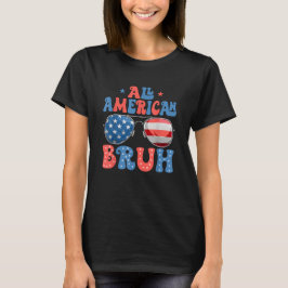 All American Bruh 4. Juli Patriotic USA T-Shirt