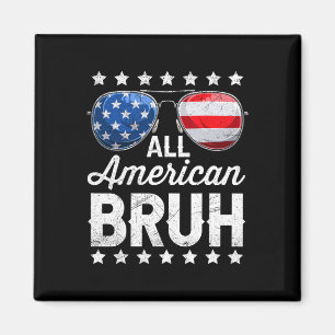 All American Bruh 4. Juli Patriotischer Männer Jun Magnet