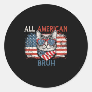All American Bruh Funny Cat 4. Juli Patriotic Runder Aufkleber