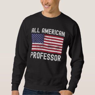 All American Professor Amerikanische Flagge 4. Ju Sweatshirt