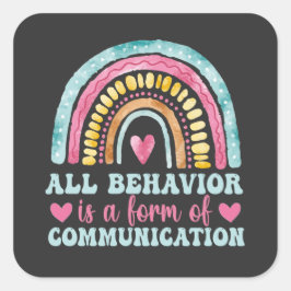 All Behavior Is A Form Of Communication Quadratischer Aufkleber